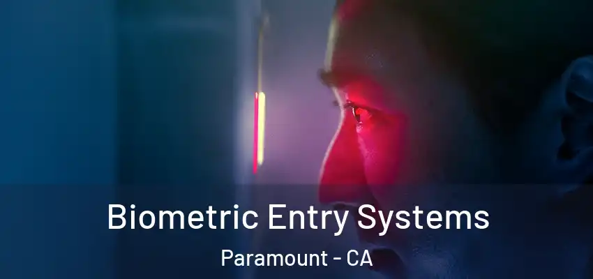  Biometric Entry Systems Paramount - CA
