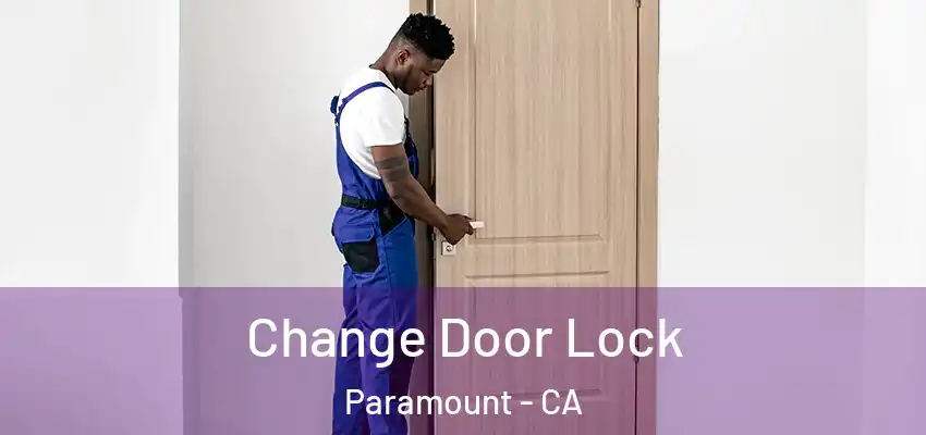  Change Door Lock Paramount - CA