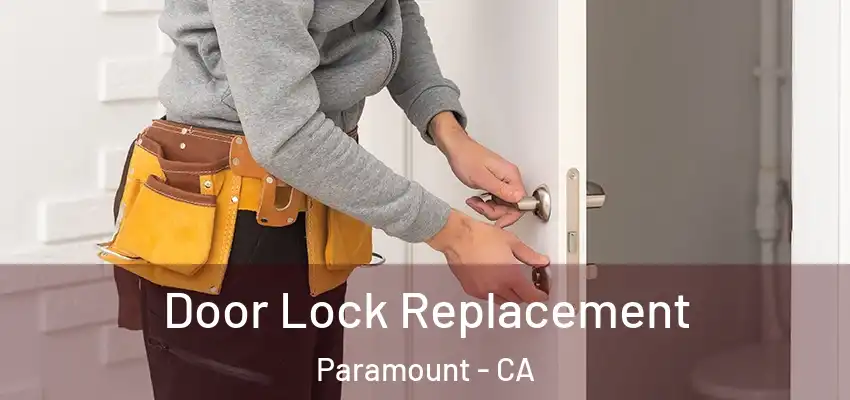 Door Lock Replacement Paramount - CA