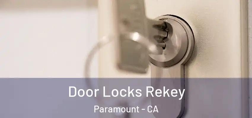  Door Locks Rekey Paramount - CA