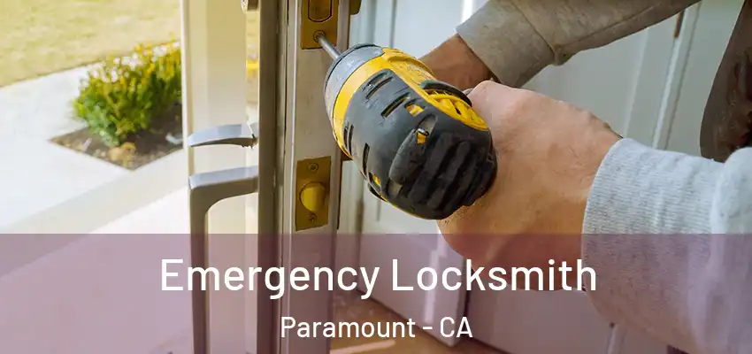  Emergency Locksmith Paramount - CA