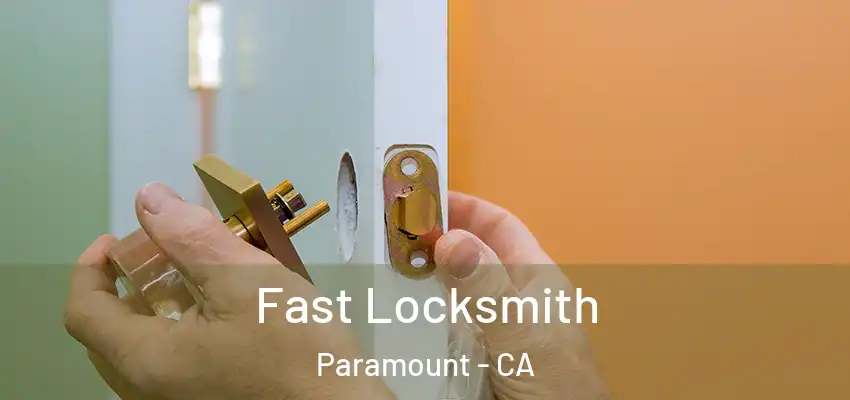  Fast Locksmith Paramount - CA