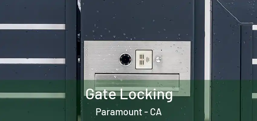  Gate Locking Paramount - CA