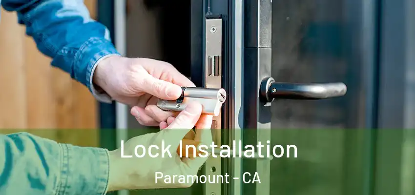  Lock Installation Paramount - CA