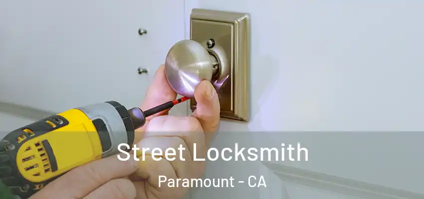  Street Locksmith Paramount - CA