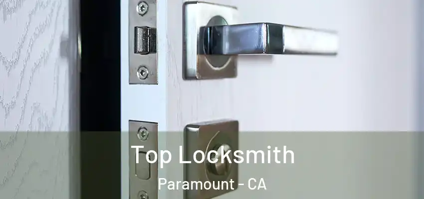  Top Locksmith Paramount - CA